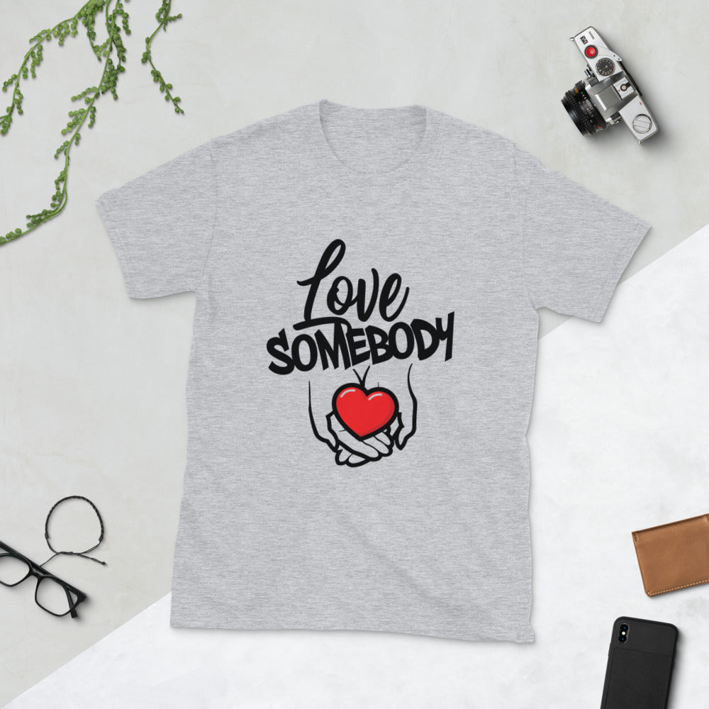 Love Somebody Short-Sleeve Unisex T-Shirt